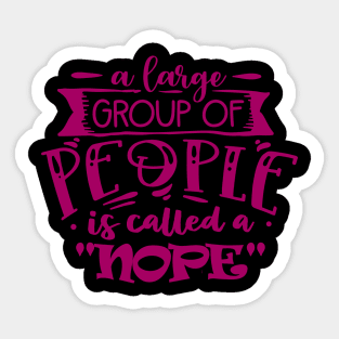 A Large Group of People is Called a Nope - Anti-Social Butterfly collection for Introverts - Skull Moth - pink Sticker